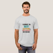 面白いWiFiとカフェインTシャツ Tシャツ (正面フル)