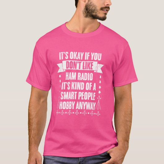 面白くないアマチュア無線愛好家もいいじゃない Tシャツ (正面)