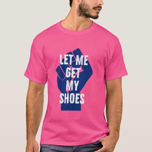 靴を取らせてくれ Tシャツ (正面)