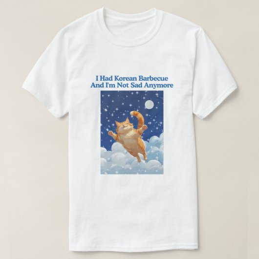 韓国のバーベキューを食べたら悲しくなくなった Tシャツ (デザイン正面)