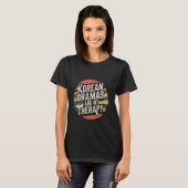 韓国ドラマは私のセラピー-- Tシャツ (正面フル)