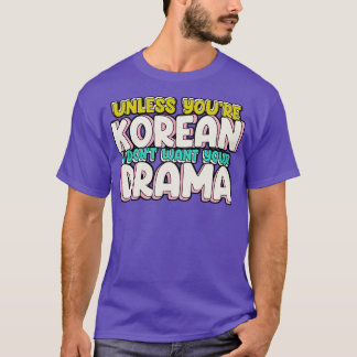 韓国人でなければ君のドラマはおもしろいK Tシャツ