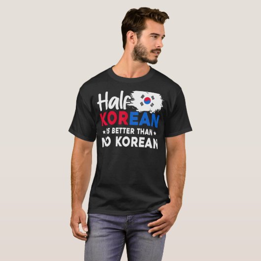 韓国人の半分は韓国人よりも良い Tシャツ (正面フル)