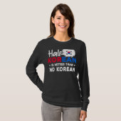 韓国人の半分は韓国人よりも良い Tシャツ (正面フル)