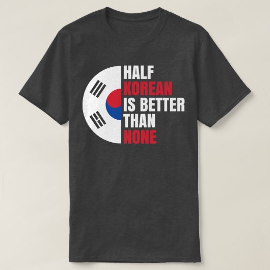 韓国人の半数は、韓国の首相にとって「なし」より優れている Tシャツ (デザイン正面)