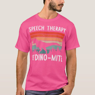 音声セラピーはDinoMite音声言語パソロ Tシャツ