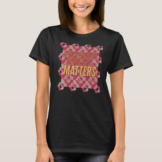 音声言語病理学者Mattersユーモアトレンディー Tシャツ (正面)