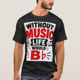 音楽がなければ人生なんて Tシャツ