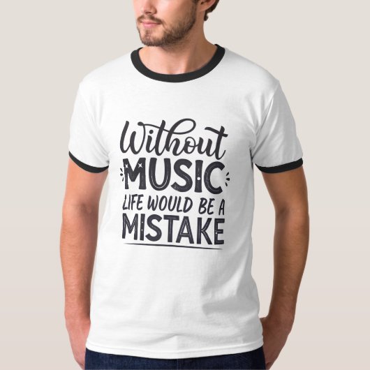 音楽がなければ人生は間違いだろう Tシャツ (正面)