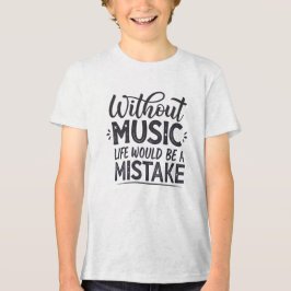 音楽がなければ人生は間違い トライブレンドTシャツ