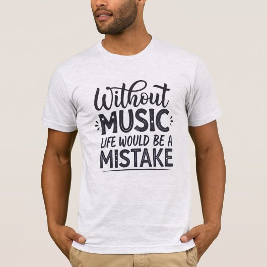 音楽がなければ人生は間違い Tシャツ (正面)