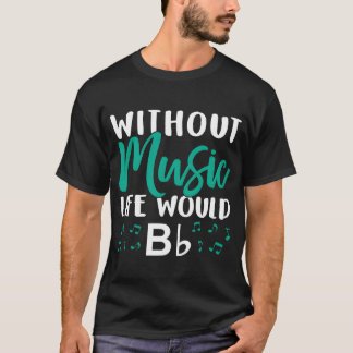 音楽がなければ人生はBb音符クワイア ファミリー Tシャツ