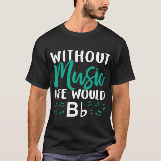 音楽がなければ人生はBb音符クワイア ファミリー Tシャツ (正面)