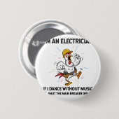 音楽がなければ踊らない電気技師ですニワトリ 缶バッジ (正面&裏面)
