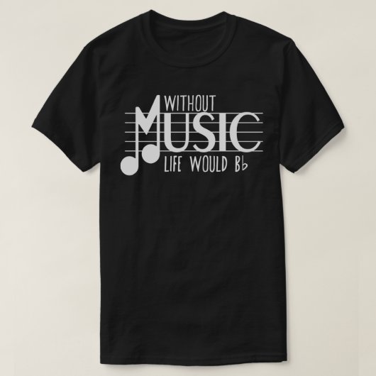 音楽がなければ、人生は平坦なおもしろいミュージカル Tシャツ (デザイン正面)