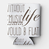 音楽がなければ、人生は平坦なTシャツになるだろう 缶クーラー (正面)