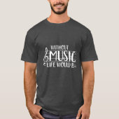 音楽がなければ Tシャツ (正面)