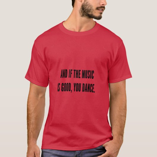音楽が良ければ踊るギフト Tシャツ (正面)