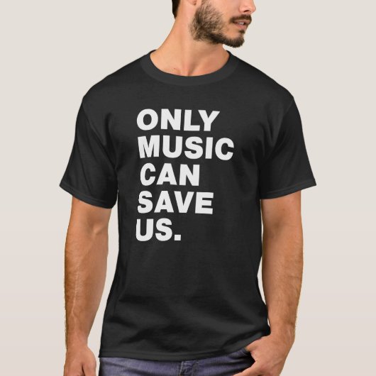 音楽だけが私たちを救う Tシャツ (正面)