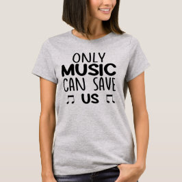 音楽だけが私たちを救える ユニセックス Tシャツ