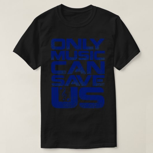 音楽だけが私たち救にできる1 Tシャツ (デザイン正面)