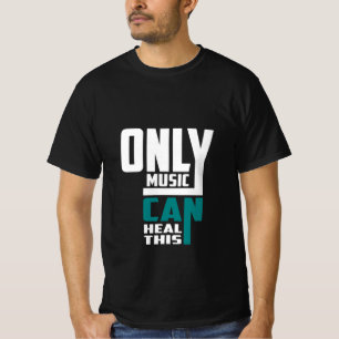 音楽だけでこれを癒すことができる Tシャツ