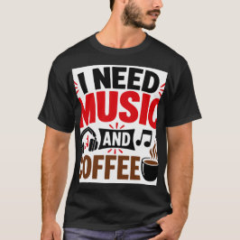 音楽とコーヒーがあればそれでいい Tシャツ