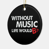 音楽なしで、生命は平らなb! セラミックオーナメント (左)