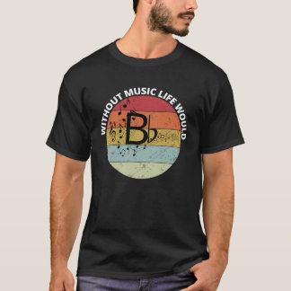 音楽のないレトロスタイルの人生はBフラットミュージカル Tシャツ