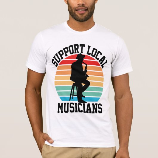 音楽の愛好家のためのローカルミュージシャンをサポート Tシャツ (正面)