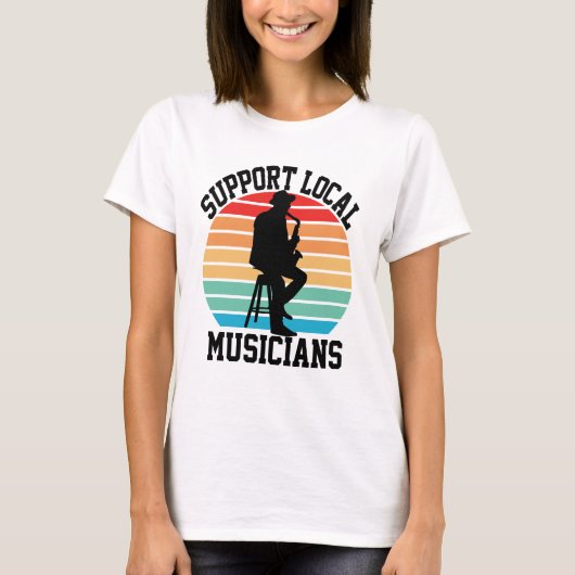 音楽の愛好家のためのローカルミュージシャンをサポート Tシャツ (正面)