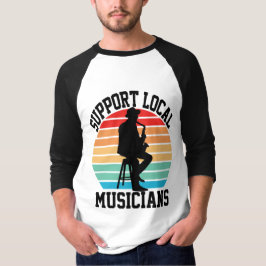 音楽の愛好家のためのローカルミュージシャンをサポート Tシャツ