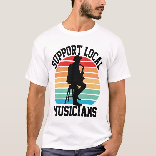 音楽の愛好家のためのローカルミュージシャンをサポート Tシャツ (正面)