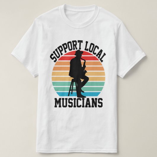 音楽の愛好家のためのローカルミュージシャンをサポート Tシャツ (デザイン正面)