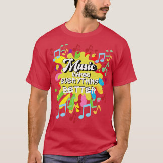 音楽は全てをより良くする Tシャツ