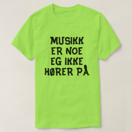 音楽は私がノルウェー語で好きではないもの Tシャツ