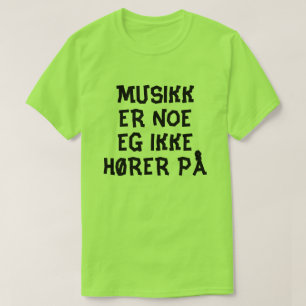 音楽は私がノルウェー語で好きではないもの Tシャツ