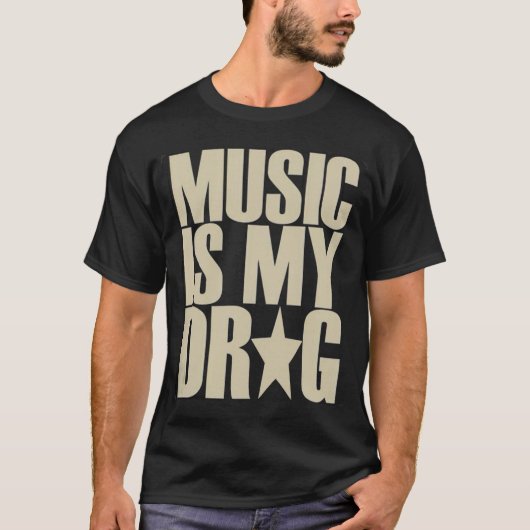 音楽は私のドラッグTシャツ Tシャツ (正面)