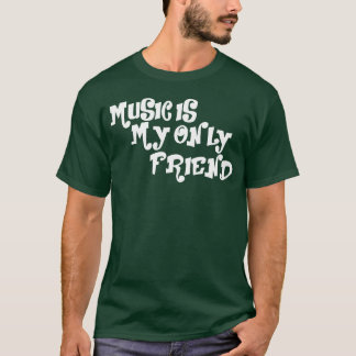 音楽は私の唯一の友達Tシャツ デザイン 友情 ギフト 女性 Tシャツ