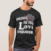 音楽は私の愛する言語のおもしろい引用文 Tシャツ (正面)