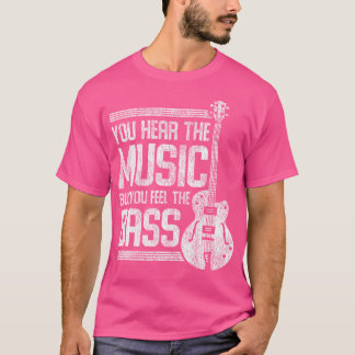 音楽は聴こえるけどバスギタ感じーは聴こえるよ Tシャツ