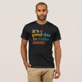 音楽を作るのはいい日だ Tシャツ (正面フル)