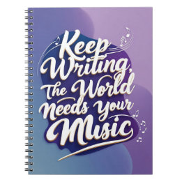 音楽を書き続けよう。世界はあなたの音楽を必要としています ノートブック
