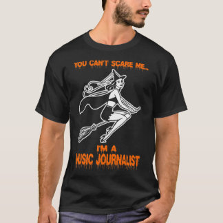 音楽ジャーナリストの私を怖がらせることはできない Tシャツ