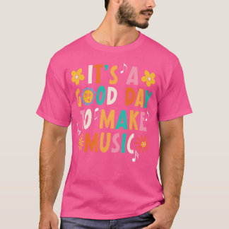 音楽ミュージシャン音楽を作る良い日教えだ Tシャツ