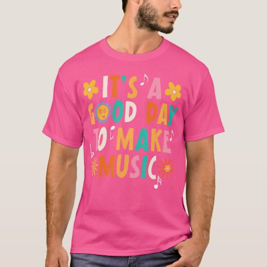 音楽ミュージシャン音楽を作る良い日教えだ Tシャツ (正面)