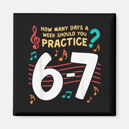 音楽教師のための楽しいシックスセブン 6 7 ミーム マグネット (正面)