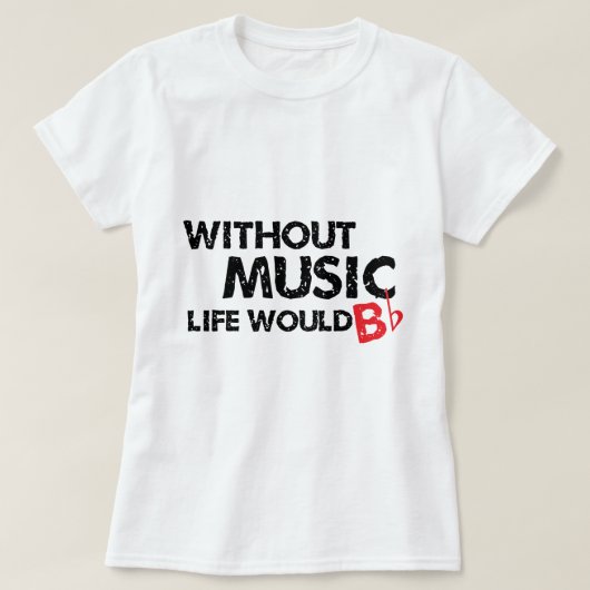 音楽生命なしで平らなB (あって下さい) Tシャツ (デザイン正面)