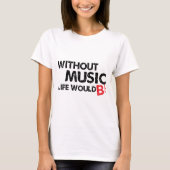 音楽生命なしで平らなB (あって下さい) Tシャツ (正面)