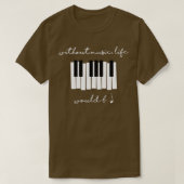 音楽生活がなければフラットBフラットピアノファン Tシャツ (デザイン正面)